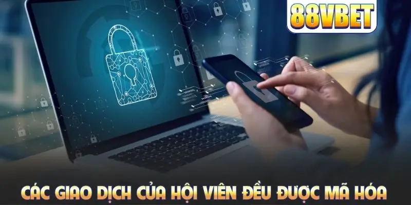 Các giao dịch của hội viên đều được mã hóa