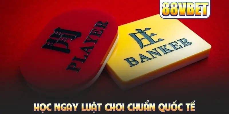 Học ngay luật chơi chuẩn quốc tế