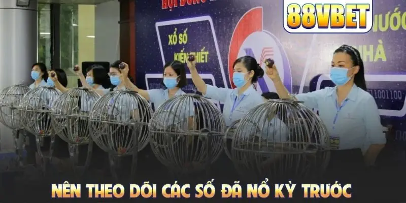Nên theo dõi các số đã nổ kỳ trước