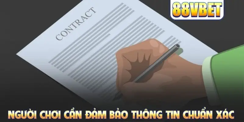 Người chơi cần đảm bảo thông tin chuẩn xác