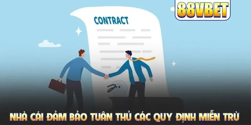 Nhà cái đảm bảo tuân thủ các quy định miễn trừ
