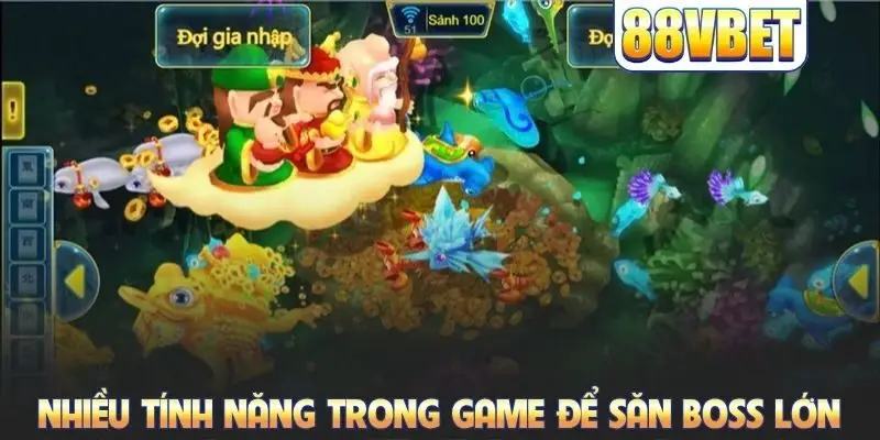 Nhiều tính năng trong game để săn boss lớn