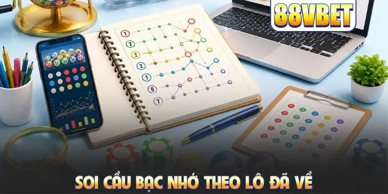Soi cầu bạc nhớ theo lô đã về